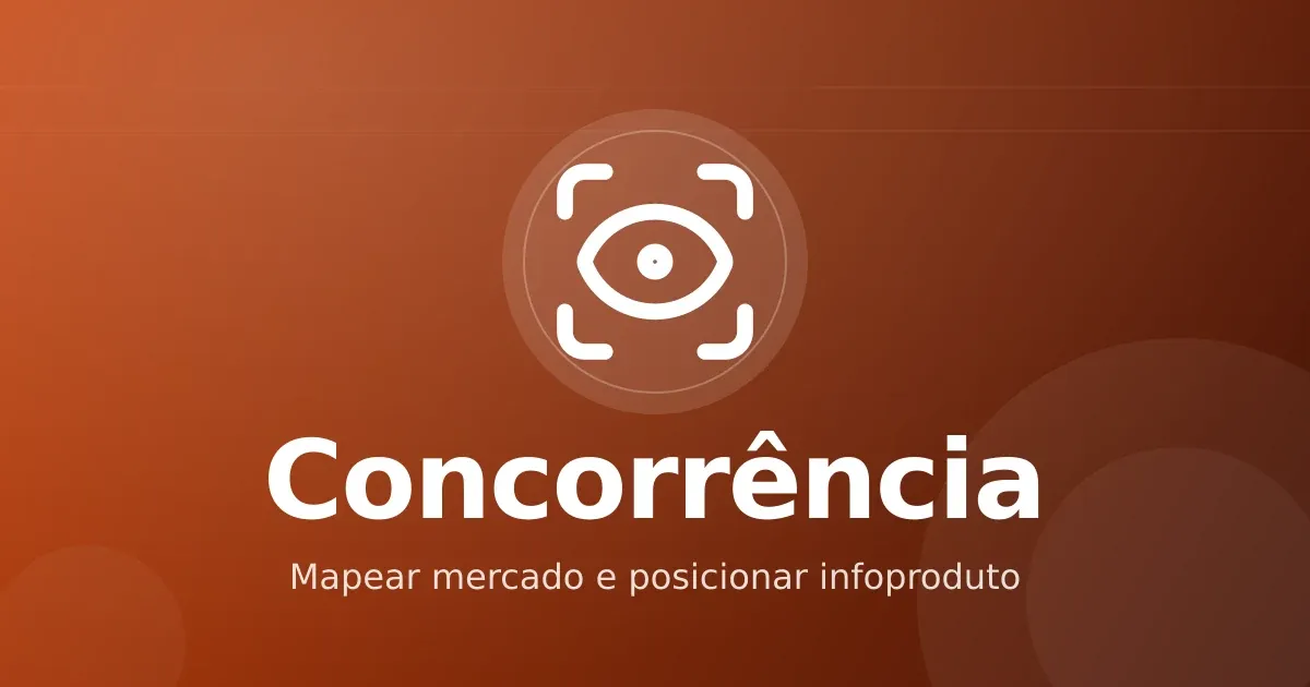 Análise de concorrência em infoproduto: como mapear o mercado e achar o próprio espaço