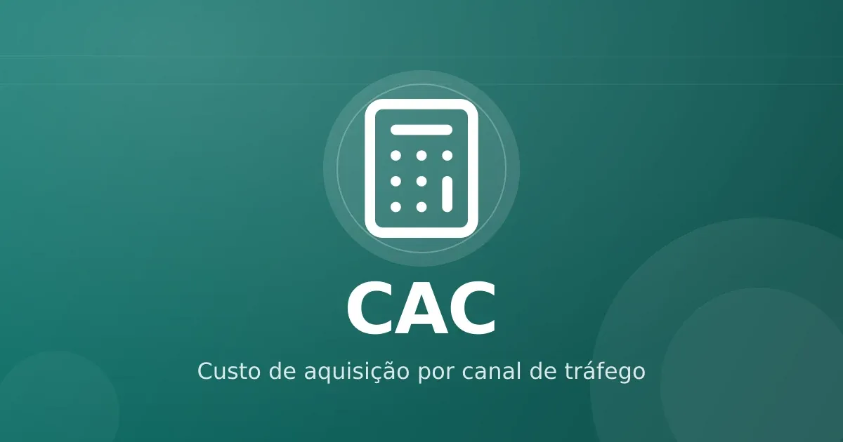 CAC por canal: como calcular e comparar o custo de aquisição em infoprodutos