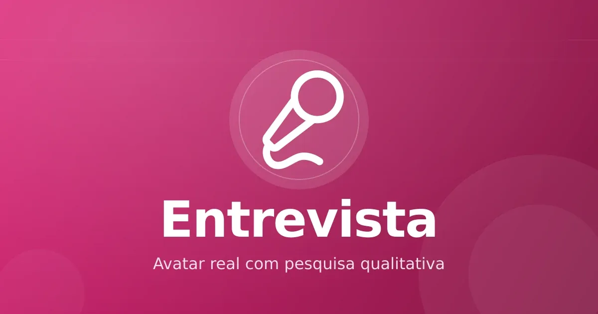 Entrevista de cliente: como construir avatar real com pesquisa qualitativa