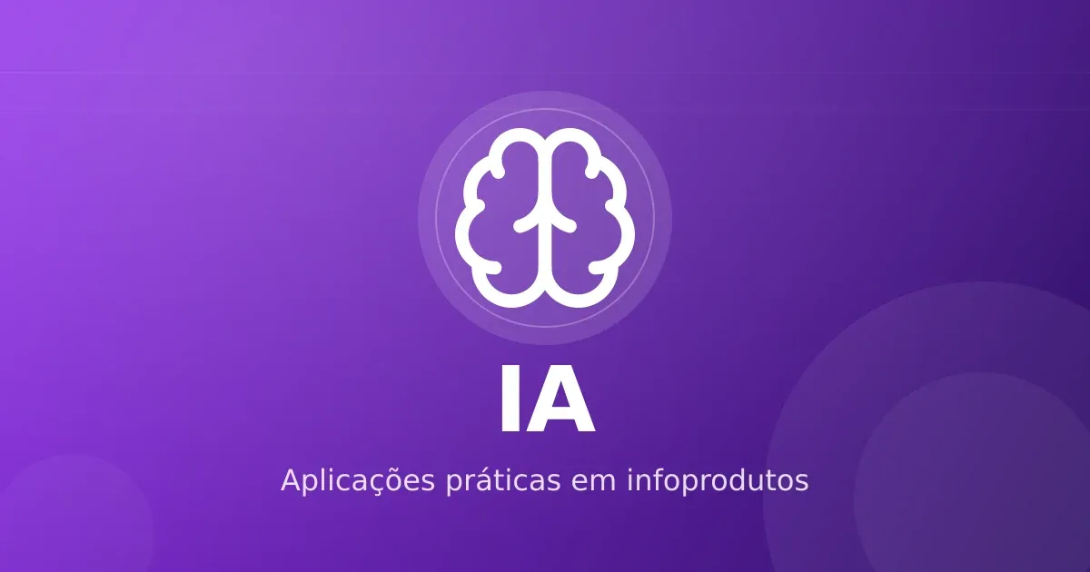 Inteligência artificial aplicada a infoprodutos: aplicações práticas no dia a dia