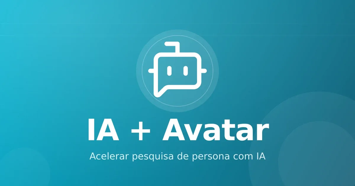 IA para criar avatar de cliente: como acelerar pesquisa de persona em infoprodutos
