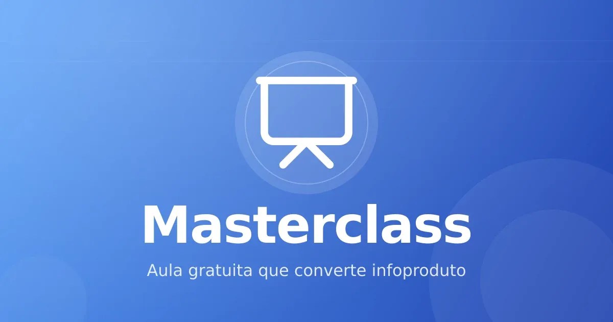 Masterclass gratuita como isca: aula aberta que converte em infoproduto