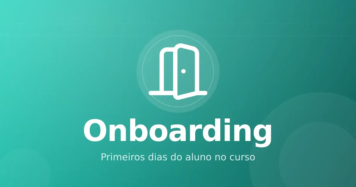 Onboarding de aluno em curso online: os primeiros 7 dias decidem a retenção