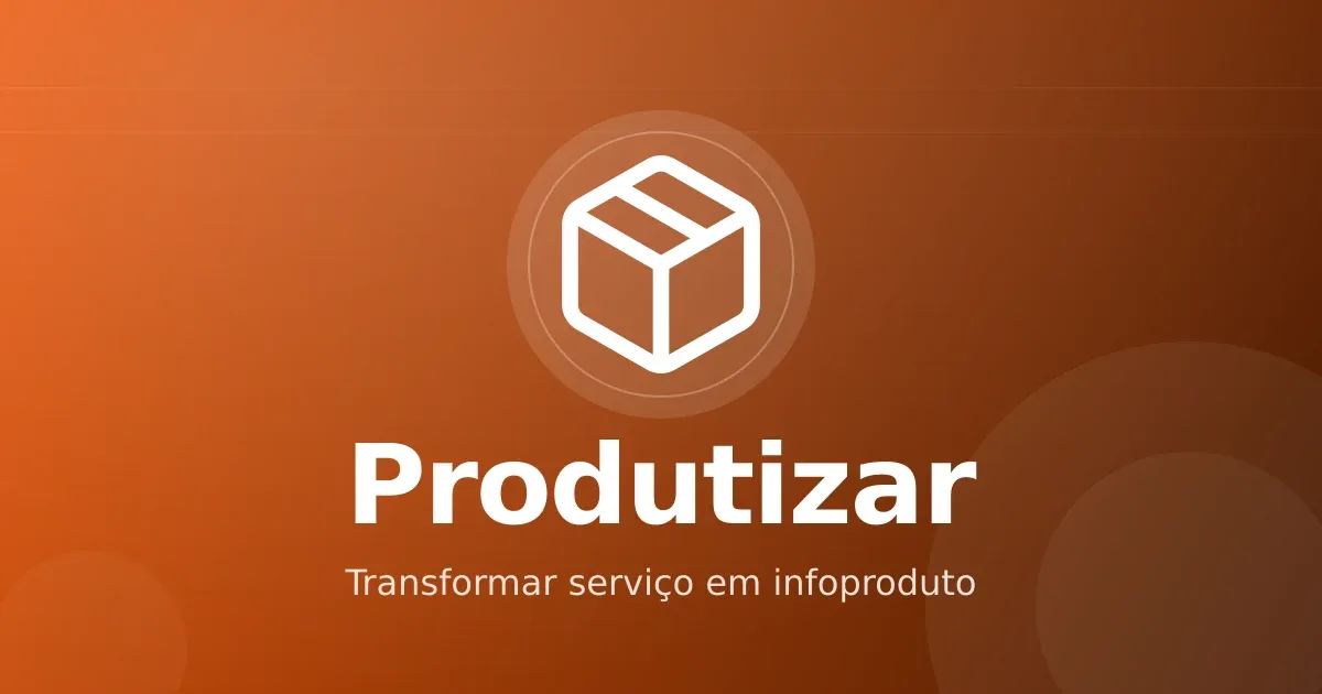 Produtizar serviço: como transformar consultoria em infoproduto escalável
