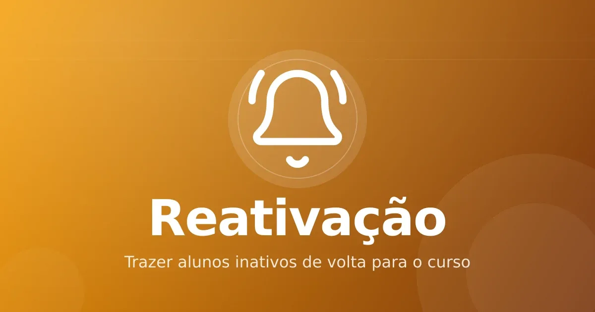 Reativação de alunos inativos: campanhas para trazer de volta quem parou de assistir