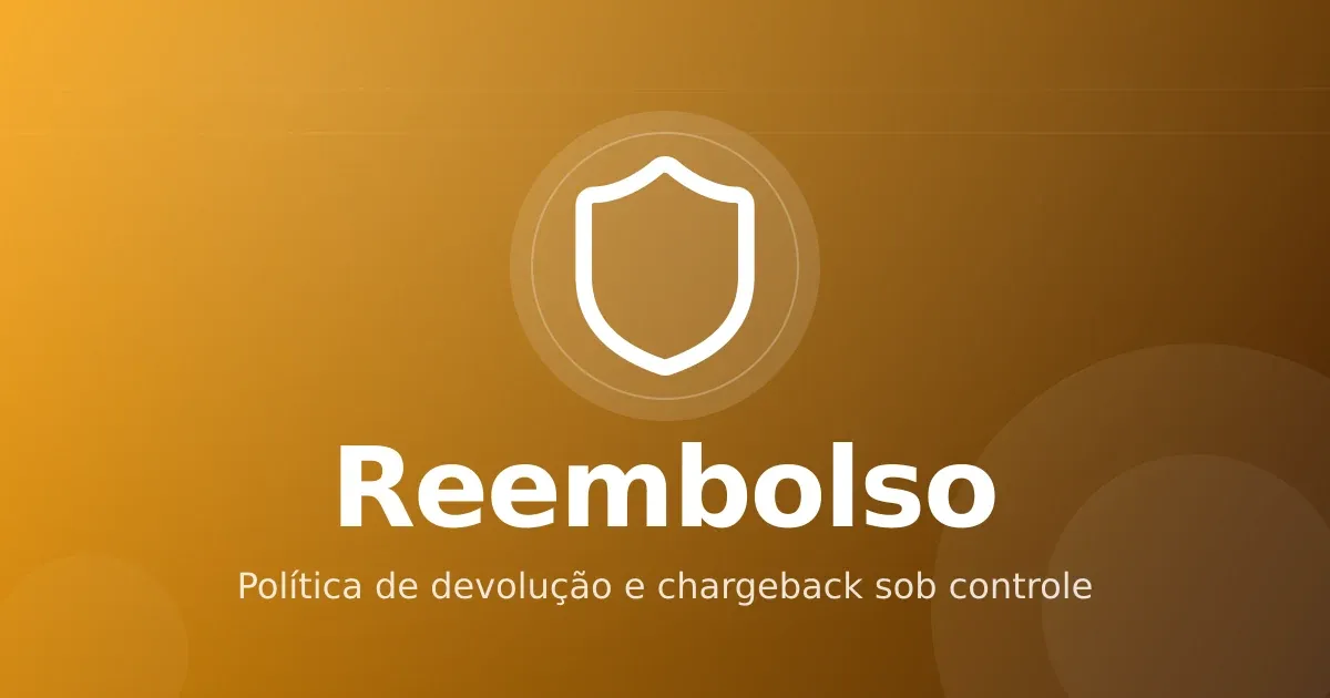Reembolso e chargeback em infoprodutos: política que protege receita