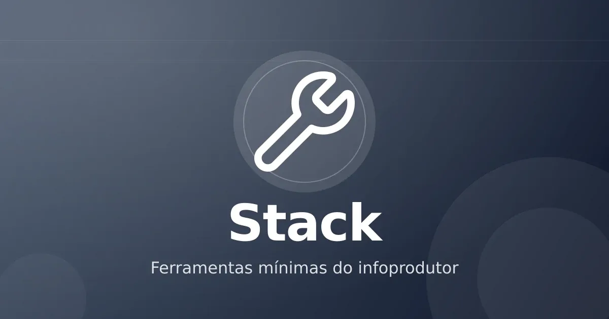 Stack do infoprodutor: as ferramentas mínimas que sustentam a operação