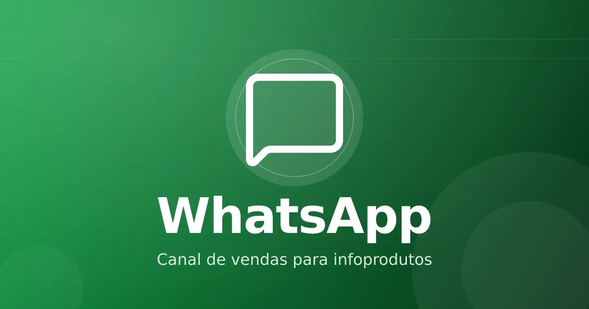 WhatsApp como canal de vendas: como usar sem queimar a base do infoproduto